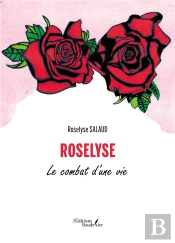 Roselyse : Le Combat D'Une Vie