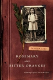 Rosemary And Bitter Oranges, Growing Up In A Tuscan Kitchen