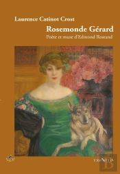 Rosemonde Gérard : Poète Et Muse D'Edmond Rostand