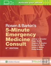 Rosen & Barkin'S 5 Minute Emergency Medicine Consult