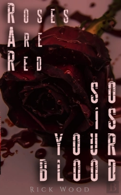Bertrand.pt - Roses Are Red So Is Your Blood