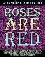 Roses Are Red Swear Word Poetry Coloring Book