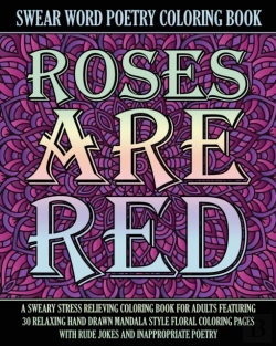 Bertrand.pt - Roses Are Red Swear Word Poetry Coloring Book