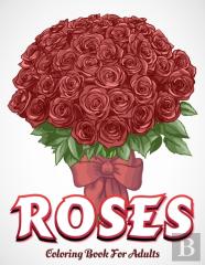 Roses Coloring Book For Adults