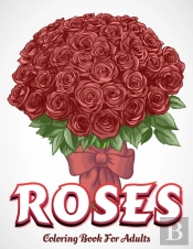 Roses Coloring Book For Adults