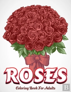 Bertrand.pt - Roses Coloring Book For Adults