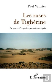 Roses De Tigherine ; La Guerre D'Algerie, Quarante Ans Aprés