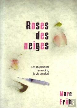Bertrand.pt - Roses Des Neiges ; Les Stupéfiants En Moins, La Vie En Plus !