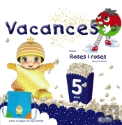 Roses I Roses 5 Anys. Vacances
