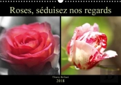 Roses Seduisez Nos Regards Calendrier Mural 2018 Din A3 Horizontal
