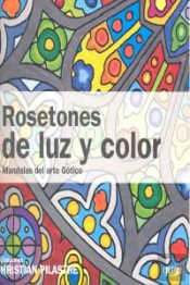 Rosetones De Luz Y Color Mandalas Arte Gótico