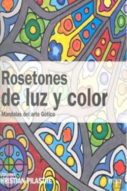 Bertrand.pt - Rosetones De Luz Y Color Mandalas Arte Gótico