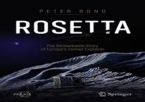 Rosetta: The Remarkable Story Of Europe'S Comet Explorer
