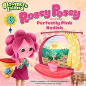 Rosey Posey & The Perfectly Pink Radish