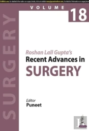Roshan Lall Guptaâ€™S Recent Advances In Surgery (Volume 18)