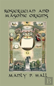 Rosicrucian And Masonic Origins