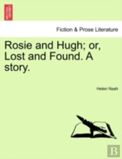 Bertrand.pt - Rosie And Hugh; Or, Lost And Found. A Story.