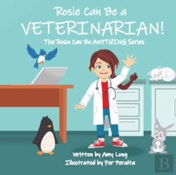 Bertrand.pt - Rosie Can Be A Veterinarian! (The Rosie Can Be Anything! Series)