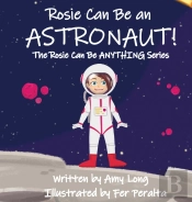 Rosie Can Be An Astronaut!
