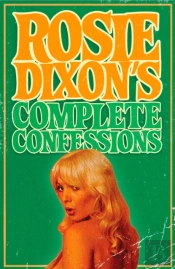 Rosie Dixon'S Complete Confessions
