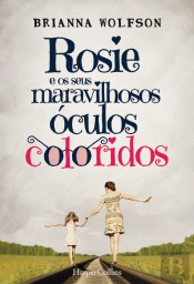 Rosie e os Seus Maravilhosos Óculos Coloridos