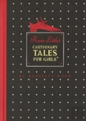 Rosie Little'S Cautionary Tales For Girls