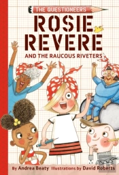 Rosie Revere And The Raucous Riveters