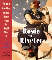 Rosie The Riveter: Women Working On The Homefront In World War Ii