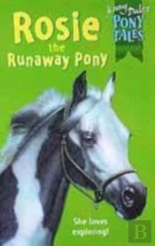 Rosie The Runaway Pony