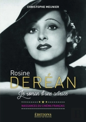 Rosine Derean ; Le Roman D'Une Actrice