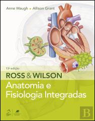 Ross e Wilson - Anatomia e Fisiologia Integradas
