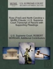 Ross (Fred) And North Carolina V. Moffitt (Claude ) U.S. Supreme Court Transcript Of Record With Supporting Pleadings