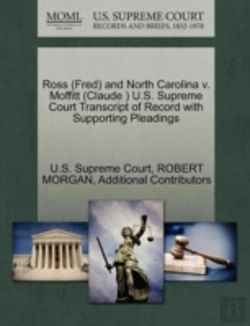 Bertrand.pt - Ross (Fred) And North Carolina V. Moffitt (Claude ) U.S. Supreme Court Transcript Of Record With Supporting Pleadings