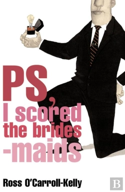 Bertrand.pt - Ross O'Carroll-Kelly, Ps, I Scored The Bridesmaids