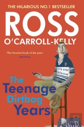 Ross O'Carroll-Kelly: The Teenage Dirtbag Years