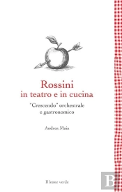 Rossini In Teatro E In Cucina