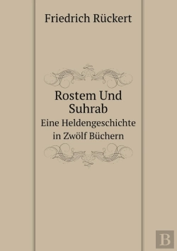 Bertrand.pt - Rostem Und Suhrab Eine Heldengeschichte In Zwolf Buchern