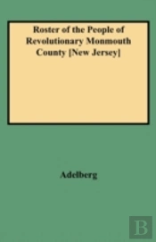 Roster Of The People Of Revolutionary Monmouth County, New Jersey