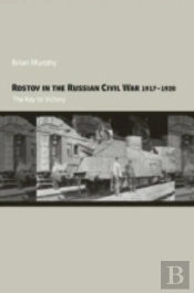 Rostov In The Russian Civil War, 1917-1920