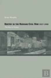 Rostov In The Russian Civil War, 1917-1920
