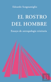 Rostro Del Hombre. Ensayo De Antropología Trinitaria