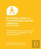 Roteiro para a Caminhabilidade Urbana 2024/2025