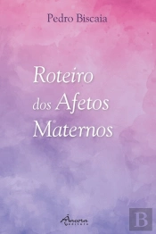 Roteiros dos Afetos Maternos