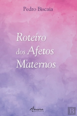 Bertrand.pt - Roteiros dos Afetos Maternos
