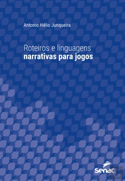 Bertrand.pt - Roteiros E Linguagens Narrativas Para Jogos