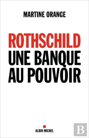 Rothschild ; Une Banque Au Pouvoir