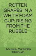 Rotten Grapes In A White Foam Cup