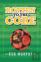 Rotten To The Core