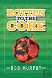 Rotten To The Core