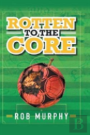 Rotten To The Core